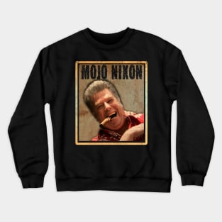 mojo nixon 25 Crewneck Sweatshirt